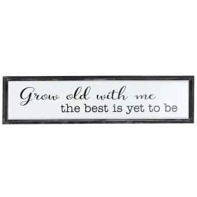 Grow Old With Me Wood Sign